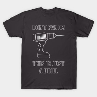 This Is Just A Drill T-Shirt